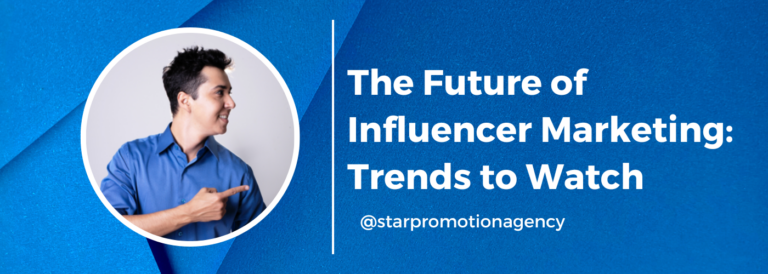 The Future of Influencer Marketing: Trends to Watch